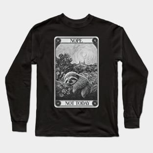 Not Today Sloth Long Sleeve T-Shirt